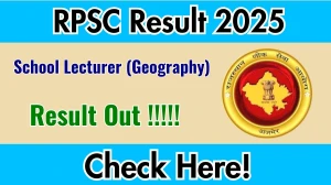 RPSC School Lecturer (Geography) Result 2025 Out at rpsc.rajasthan.gov.in, Direct Link to Download Result PDF Here RPSC School Lecturer (Geography) Result 2025 Out at rpsc.rajasthan.gov.in, Direct Link to Download Result PDF Here