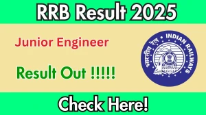 RRB JE Result 2025 Out at rrbbbs.gov.in, Direct Link to Download Result PDF Here RRB JE Result 2025 Out at rrbbbs.gov.in, Direct Link to Download Result PDF Here