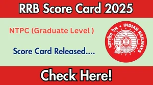 RRB NTPC Graduate Level Score Card 2025 Out at rrbcdg.gov.in, Direct Link to Download Score Card PDF Here