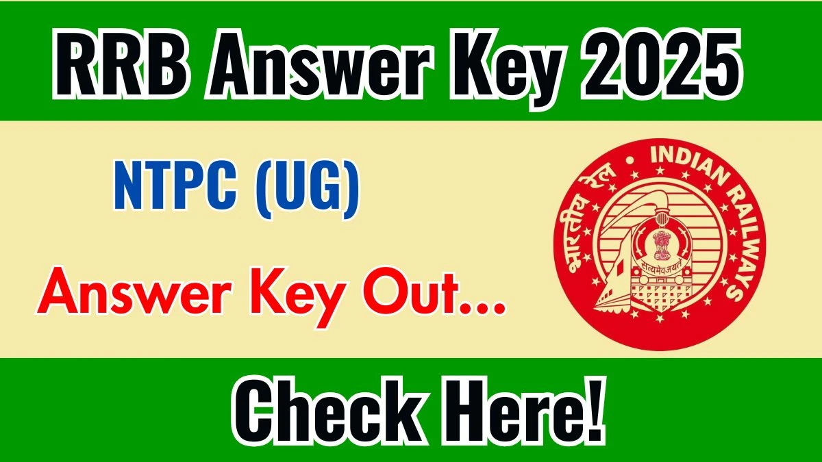 RRB NTPC UG Answer Key 2025 Out – Download at rrbcdg.gov.in