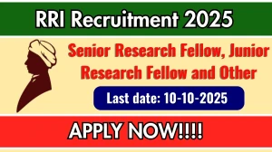 RRI Recruitment 2025 - Apply Online for Senior Research Fellow, Junior Research Fellow and Other Posts RRI Recruitment 2025 - Apply Online for Senior Research Fellow, Junior Research Fellow and Other Posts