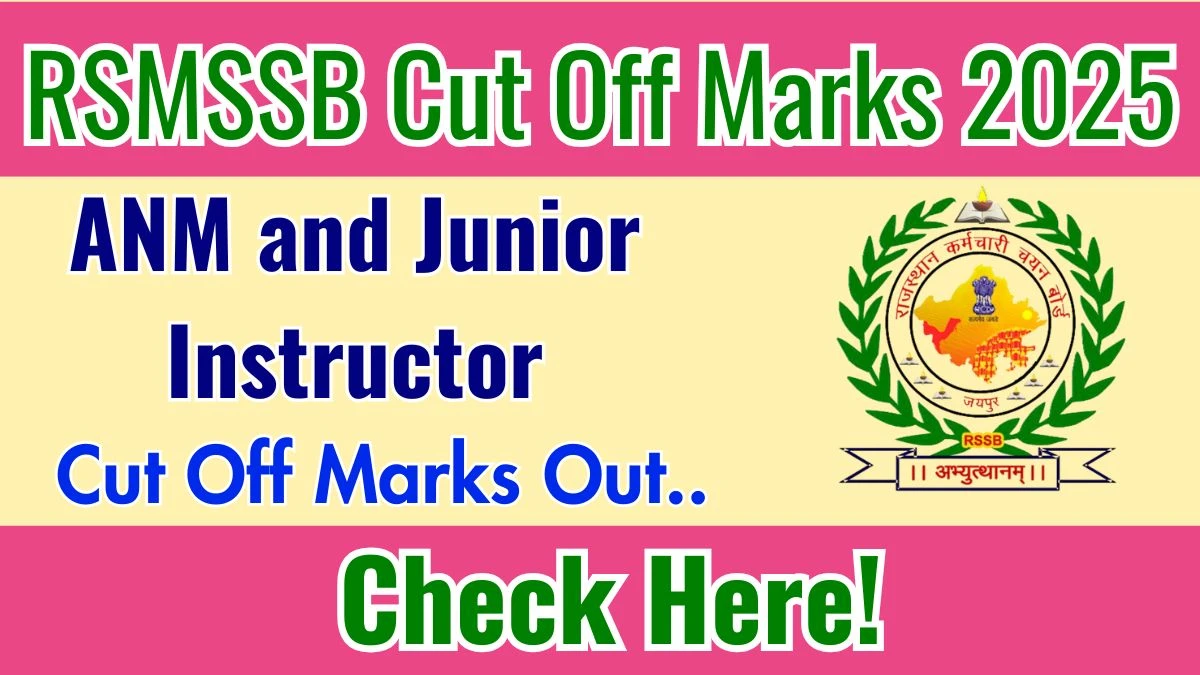RSMSSB ANM and Junior Instructor Cut Off Marks 2025 Released Check Cut off Marks here rssb.rajasthan.gov.in