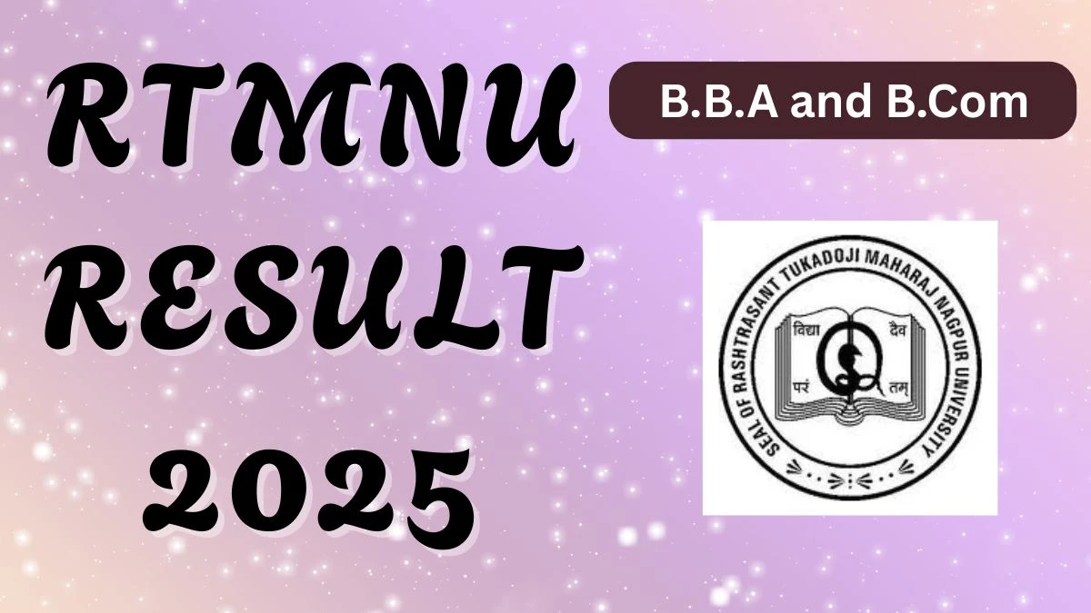 RTMNU Result 2025 Out at rtmnuresults.org Direct Link to Download Second Semester Result