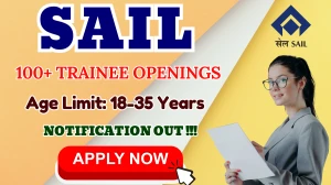 SAIL Trainees Recruitment 2025 - Apply Online for 112 Posts by Sep 30 SAIL Trainees Recruitment 2025 - Apply Online for 112 Posts by Sep 30