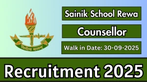 Sainik School Rewa Counsellor Recruitment 2025 – Walk in