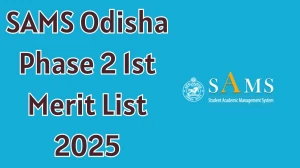 SAMS Odisha Phase 2 1st Merit List 2025 Out at samsodisha.gov.in Direct Link to Download Merit List