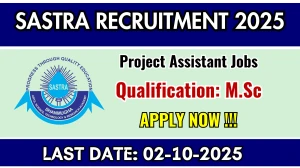 SASTRA Project Assistant Recruitment 2025 - Apply Online SASTRA Project Assistant Recruitment 2025 - Apply Online