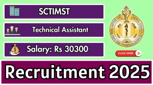 SCTIMST Technical Assistant Recruitment 2025 – Walk in for 06 Posts