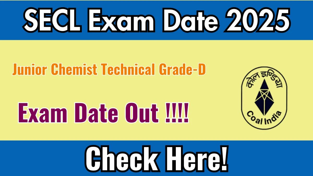 SECL Junior Chemist Technical Grade-D Exam Date 2025 Announced at secl-cil.in Exam details here