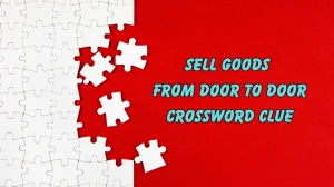 Sell goods from door to door Crossword Clue Irish Daily Mail Quick 6 letters Answer