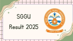 SGGU Result 2025 Out at sggu.ac.in Direct Link to Download 6th Sem Result