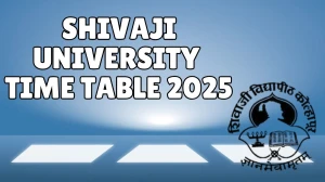 Shivaji University Time Table 2025 Out for PG Diploma @ unishivaji.ac.in Details Here