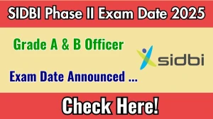 SIDBI Grade A, B Officer Phase-II Exam Date 2025 Out for 76 Posts at sidbi.in Check Details Here SIDBI Grade A, B Officer Phase-II Exam Date 2025 Out for 76 Posts at sidbi.in Check Details Here