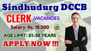 Sindhudurg DCCB Recruitment 2025 - Apply Online for 73 Clerk Posts Sindhudurg DCCB Recruitment 2025 - Apply Online for 73 Clerk Posts