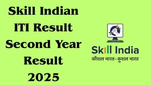 Skill Indian ITI Result Second Year Result 2025 Out at skillindiadigital.gov.in Direct Link to Download Result