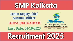 SMP Kolkata Senior Deputy Chief Accounts Officer Recruitment 2025 - Apply Online by Oct 03 SMP Kolkata Senior Deputy Chief Accounts Officer Recruitment 2025 - Apply Online by Oct 03