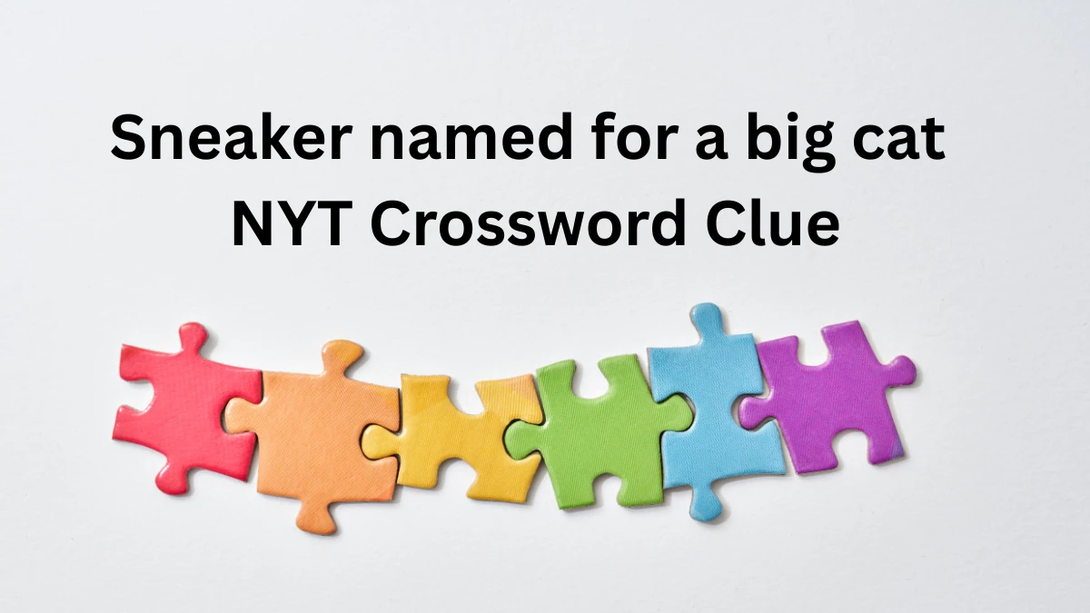 Sneaker named for a big cat NYT Crossword Clue