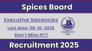 Spices Board Executive Recruitment 2025 - Apply Online by Oct 08 Spices Board Executive Recruitment 2025 - Apply Online by Oct 08