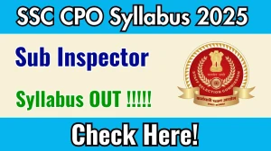 SSC CPO Syllabus 2025 Out Direct Link to Download Syllabus PDF here SSC CPO Syllabus 2025 Out Direct Link to Download Syllabus PDF here
