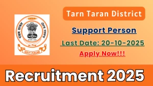 Tarn Taran District Support Person Recruitment 2025 - Apply Offline for 32 Posts by Oct 20
