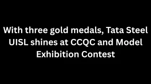 Tata Steel UISL Shines at CCQC and Model Exhibition Contest with Three Gold Medals