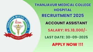 Thanjavur Medical College Hospital Account Assistant Recruitment 2025 - Apply Offline for 01 Posts by Sep 30