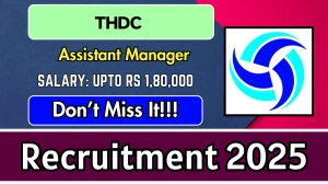 THDC Assistant Manager Recruitment 2025 - Apply Online for 40 Posts