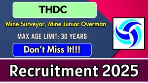 THDC Recruitment 2025 - Apply Online for 05 Mine Surveyor, Mine Junior Overman Posts