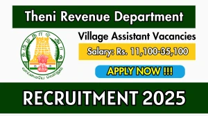 Theni Revenue Department Village Assistant Recruitment 2025 - Apply Offline for 25 Posts by Sep 23 Theni Revenue Department Village Assistant Recruitment 2025 - Apply Offline for 25 Posts by Sep 23