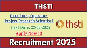 THSTI Recruitment 2025 - Apply Online for 02 DEO,Project Research Scientist I Posts by Sep 22