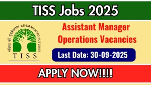 TISS Assistant Manager Recruitment 2025 - Apply Online by Sep 30