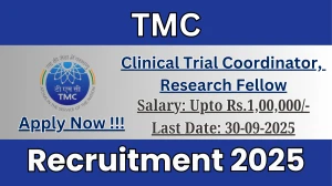 TMC Recruitment 2025 - Apply Offline for 03 Clinical Trial Coordinator, Research Fellow Posts