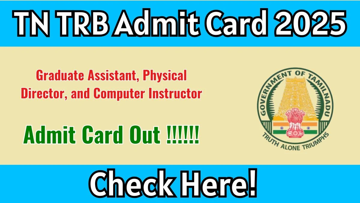 TN TRB Graduate Assistant, Physical Director and Computer Instructor Admit Card 2025 OUT Download Hall Ticket at trb.tn.gov.in