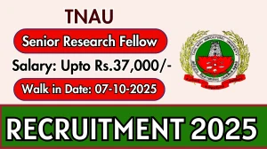 TNAU Senior Research Fellow Recruitment 2025 – Walk in
