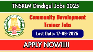 TNSRLM Dindigul Recruitment 2025 - Apply Offline for Community Development Trainer Posts by Sep 17 TNSRLM Dindigul Recruitment 2025 - Apply Offline for Community Development Trainer Posts by Sep 17