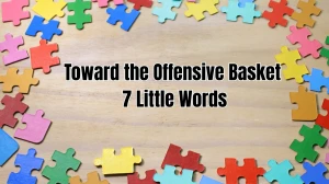 Toward the Offensive Basket 7 Little Words 7 letters Answer