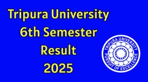 Tripura University 6th Semester Result 2025 at tripurauniv.ac.in Direct Link to Download TDP/TDPH Result