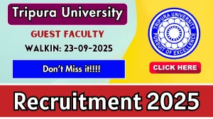 Tripura University Guest Faculty Recruitment 2025 – Walk in