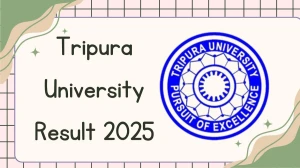 Tripura University Result 2025 Declared at tripurauniv.ac.in Direct Link to Download 1st, 2nd, 3rd, 4th, 6th Sem Result