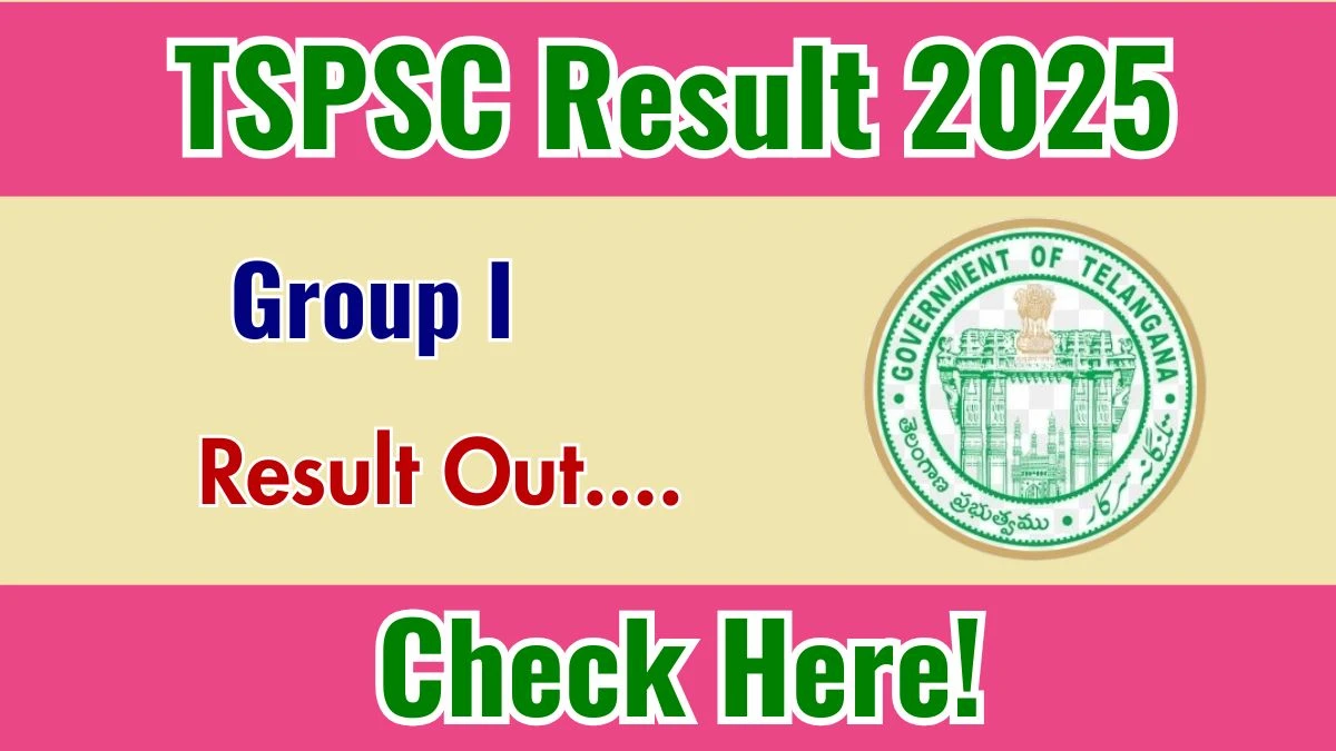 TSPSC Group I Mains Result 2025 Out at tspsc.gov.in, Direct Link to Download Result PDF Here