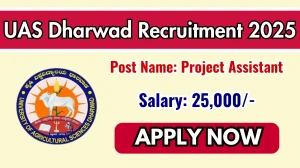 UAS Dharwad Project Assistant Recruitment 2025 – Walk in