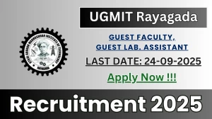 UGMIT Rayagada Recruitment 2025 - Apply Offline for 02 Guest Faculty, Guest Lab. Assistant Posts by Sep 24 UGMIT Rayagada Recruitment 2025 - Apply Offline for 02 Guest Faculty, Guest Lab. Assistant Posts by Sep 24