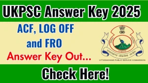 UKPSC ACF, LOG OFF and FRO Answer Key 2025 Out psc.uk.gov.in Download Answer Key Here