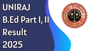 UNIRAJ B.Ed Part I, II Result 2025 Out at uniraj.ac.in Direct Link to Download Result