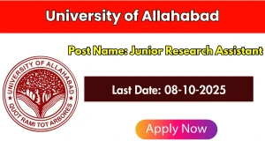 University of Allahabad Junior Research Assistant Recruitment 2025 - Apply Offline by Oct 08