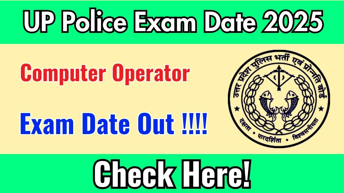 UP Police Computer Operator Exam Date 2025 Out for 930 Posts at uppbpb.gov.in Check Details Here