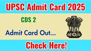UPSC CDS 2 Admit Card 2025 OUT Download Link upsc.gov.in UPSC CDS 2 Admit Card 2025 OUT Download Link upsc.gov.in