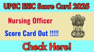 UPSC ESIC Nursing Officer Score Card 2025 Out at upsc.gov.in, Direct Link to Download Score Card PDF Here UPSC ESIC Nursing Officer Score Card 2025 Out at upsc.gov.in, Direct Link to Download Score Card PDF Here