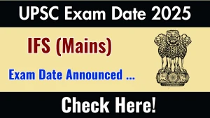 UPSC IFS Mains Exam Date 2025 Out for 150 Posts at upsc.gov.in Check Details Here UPSC IFS Mains Exam Date 2025 Out for 150 Posts at upsc.gov.in Check Details Here