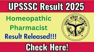 UPSSSC Homeopathic Pharmacist Exam Result 2025 Out at upsssc.gov.in, Direct Link to Download Result PDF Here